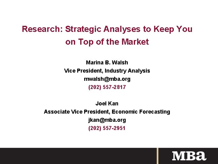 Research: Strategic Analyses to Keep You on Top of the Market Marina B. Walsh