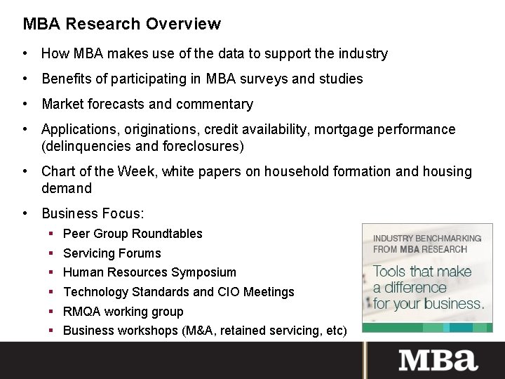 MBA Research Overview • How MBA makes use of the data to support the
