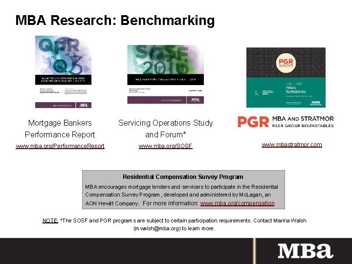 MBA Research: Benchmarking Mortgage Bankers Performance Report Servicing Operations Study and Forum* www. mba.