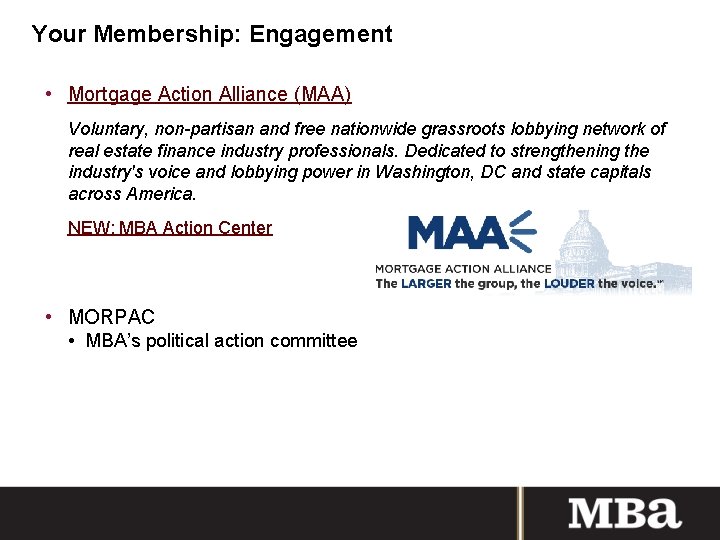 Your Membership: Engagement • Mortgage Action Alliance (MAA) Voluntary, non-partisan and free nationwide grassroots