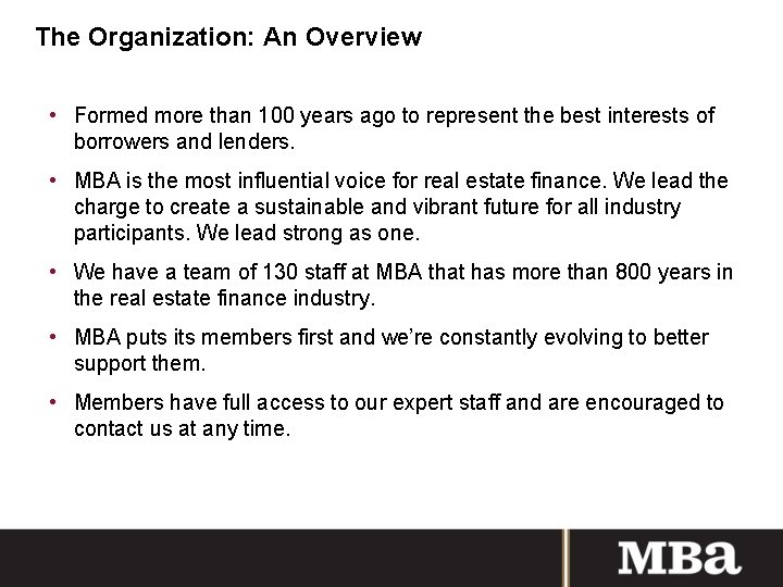 The Organization: An Overview • Formed more than 100 years ago to represent the