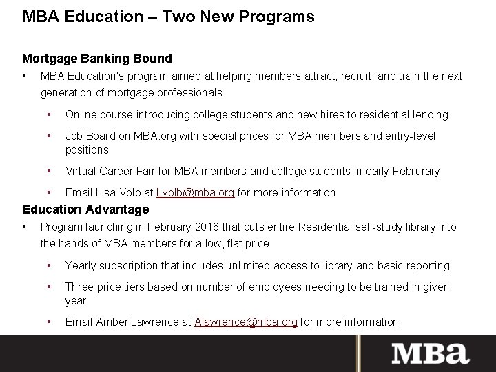 MBA Education – Two New Programs Mortgage Banking Bound • MBA Education’s program aimed
