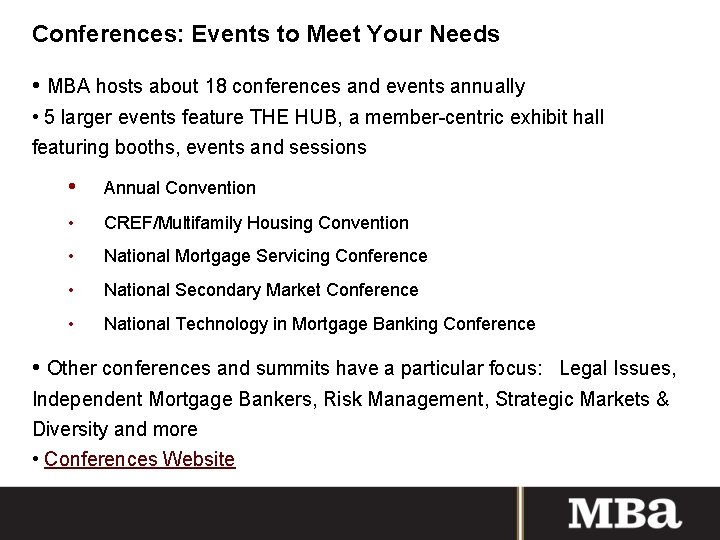 Conferences: Events to Meet Your Needs • MBA hosts about 18 conferences and events