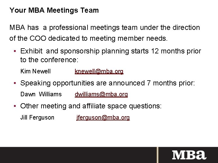 Your MBA Meetings Team MBA has a professional meetings team under the direction of