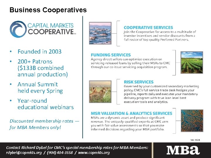 Business Cooperatives • Founded in 2003 • 200+ Patrons ($133 B combined annual production)