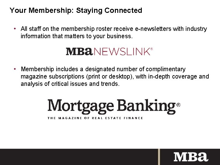 Your Membership: Staying Connected • All staff on the membership roster receive e-newsletters with