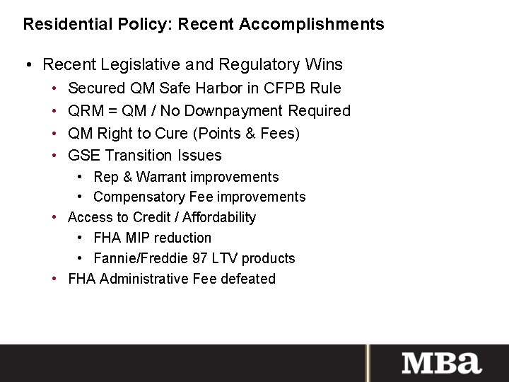 Residential Policy: Recent Accomplishments • Recent Legislative and Regulatory Wins • • Secured QM