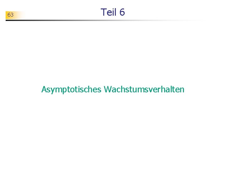 63 Teil 6 Asymptotisches Wachstumsverhalten 