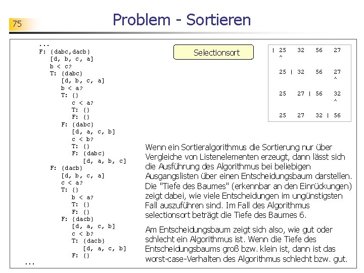 Problem - Sortieren 75. . . F: {dabc, dacb} [d, b, c, a] b