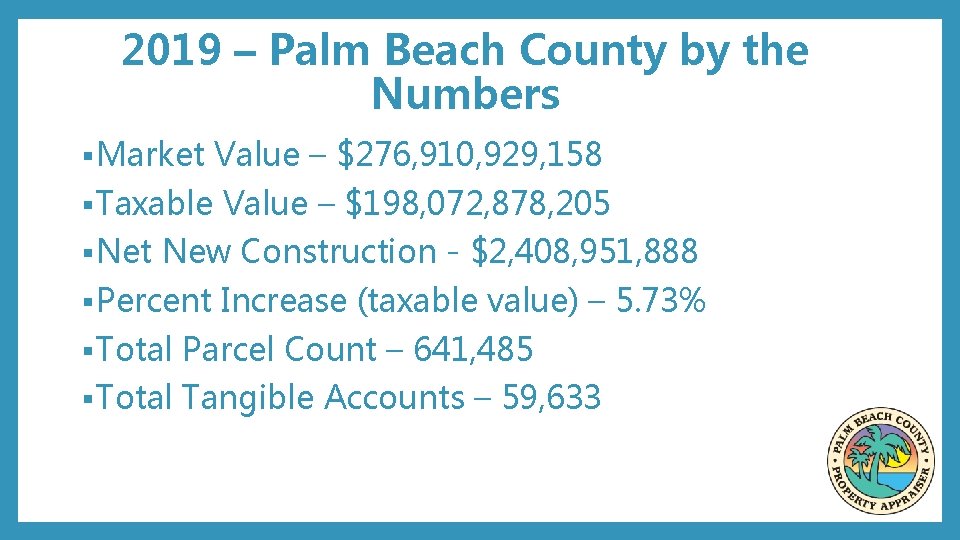 2019 – Palm Beach County by the Numbers § Market § Taxable § Net