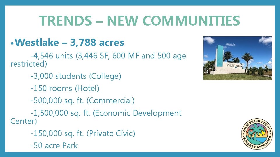 TRENDS – NEW COMMUNITIES • Westlake – 3, 788 acres -4, 546 units (3,