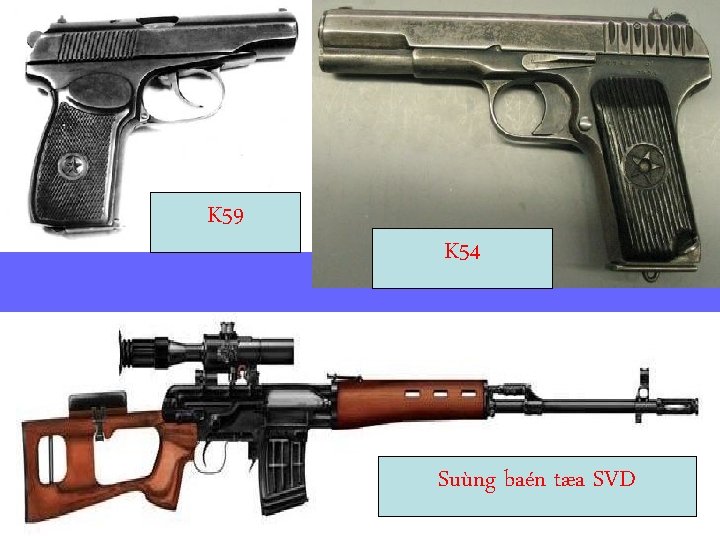 K 59 K 54 Suùng baén tæa SVD 