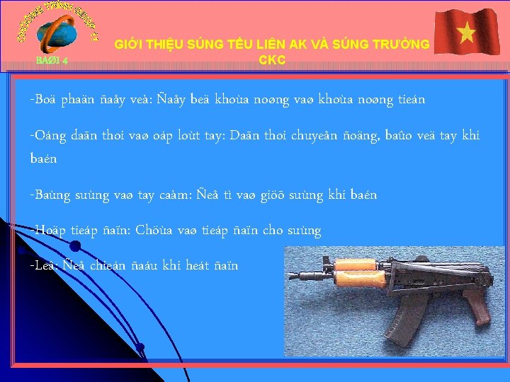 BAØI 4 GIỚI THIỆU SÚNG TỂU LIÊN AK VÀ SÚNG TRƯỜNG CKC -Boä phaän