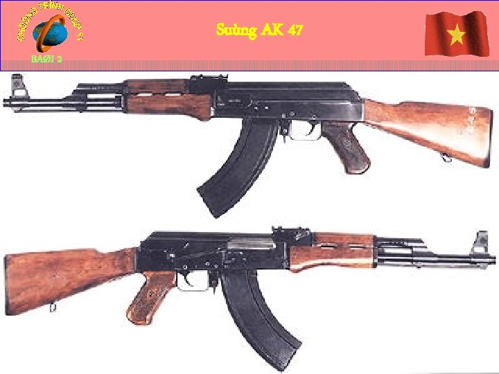 Suùng AK 47 BAØI 2 