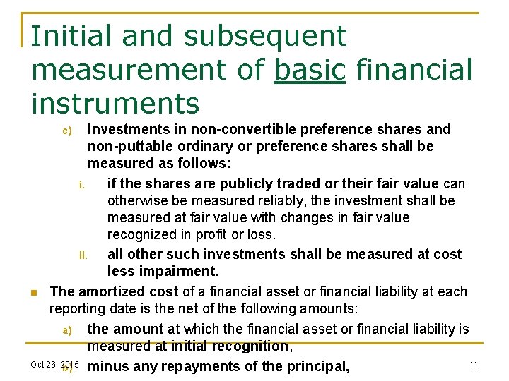 Initial and subsequent measurement of basic financial instruments Investments in non-convertible preference shares and