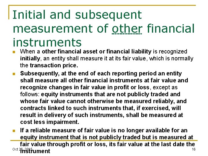 Initial and subsequent measurement of other financial instruments When a other financial asset or