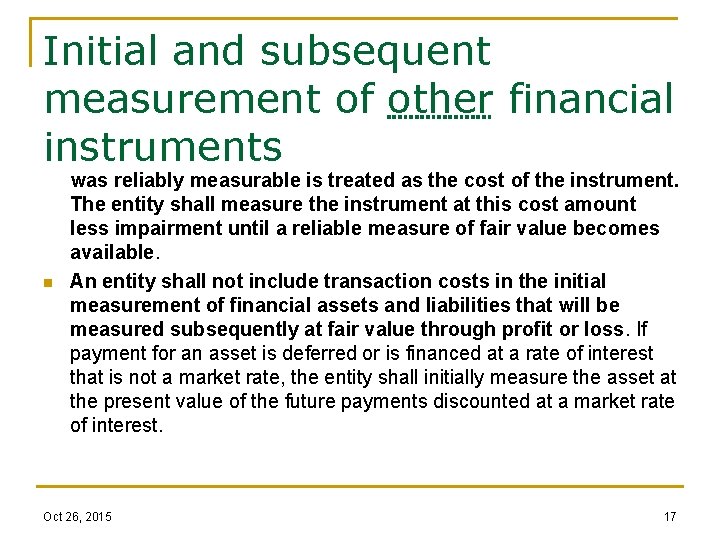 Initial and subsequent measurement of other financial instruments n was reliably measurable is treated