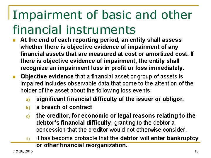 Impairment of basic and other financial instruments n n At the end of each