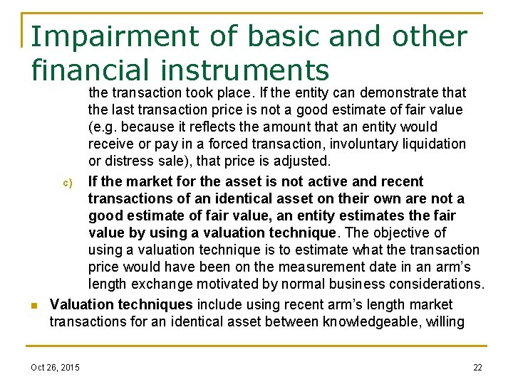 Impairment of basic and other financial instruments n the transaction took place. If the