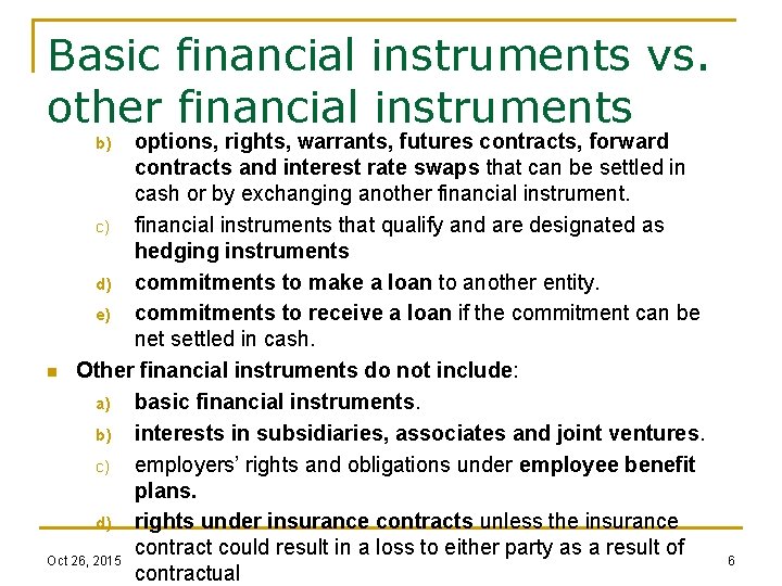 Basic financial instruments vs. other financial instruments options, rights, warrants, futures contracts, forward contracts