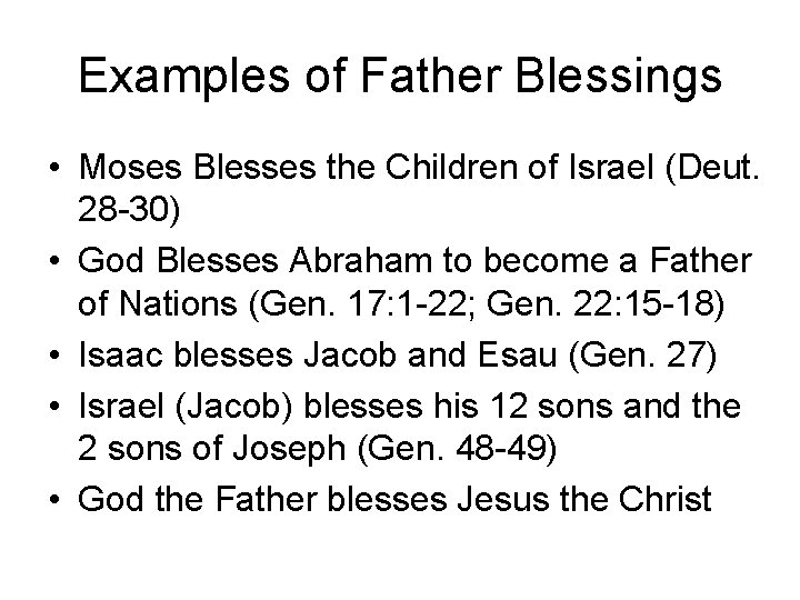 Examples of Father Blessings • Moses Blesses the Children of Israel (Deut. 28 -30)