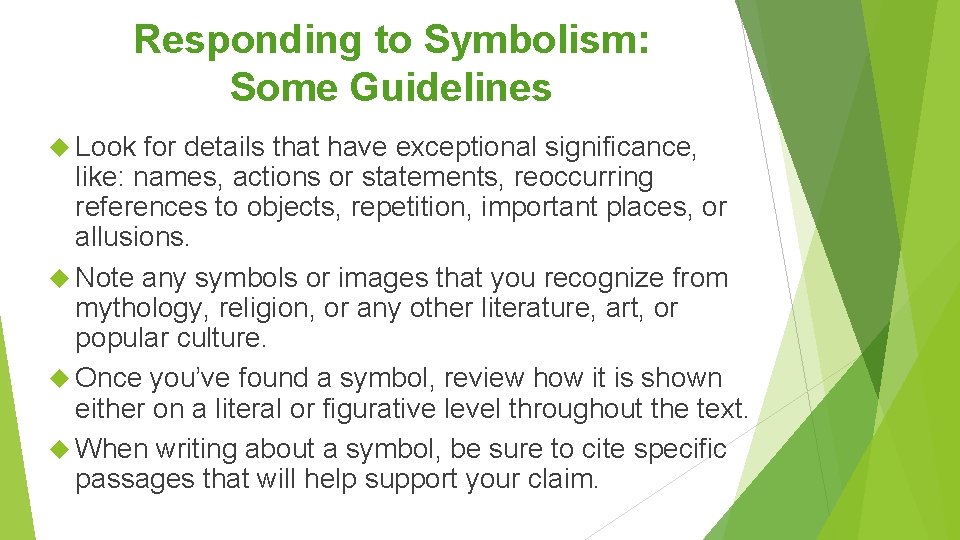 Responding to Symbolism: Some Guidelines Look for details that have exceptional significance, like: names,