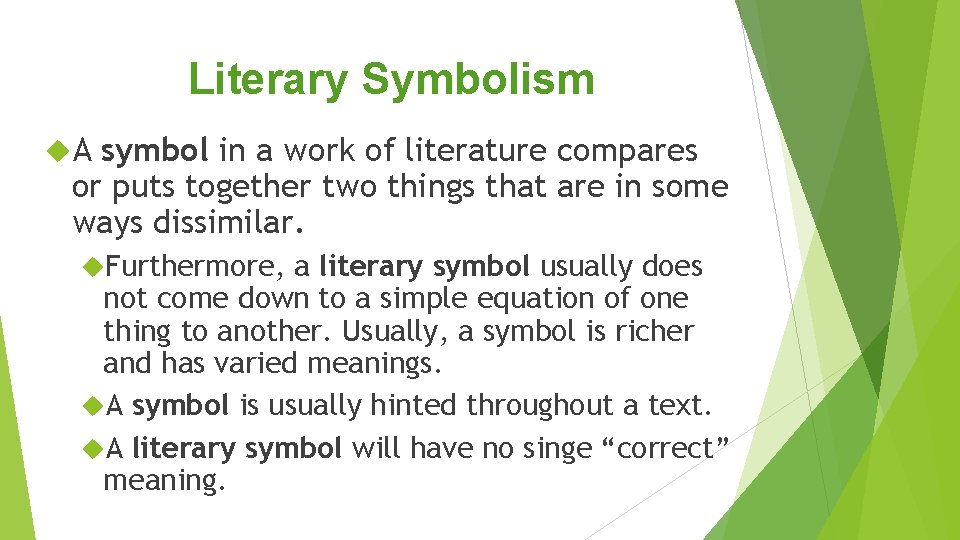 Literary Symbolism A symbol in a work of literature compares or puts together two