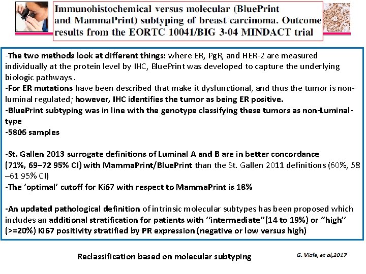 -The two methods look at different things: where ER, Pg. R, and HER-2 are