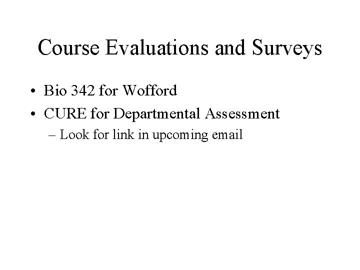Course Evaluations and Surveys • Bio 342 for Wofford • CURE for Departmental Assessment