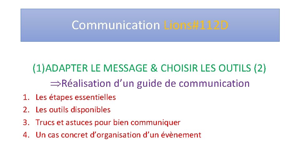 Communication Lions#112 D (1)ADAPTER LE MESSAGE & CHOISIR LES OUTILS (2) ÞRéalisation d’un guide