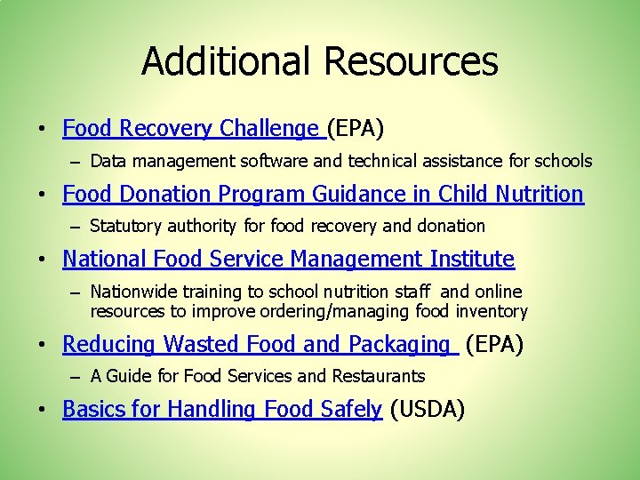 Additional Resources • Food Recovery Challenge (EPA) – Data management software and technical assistance