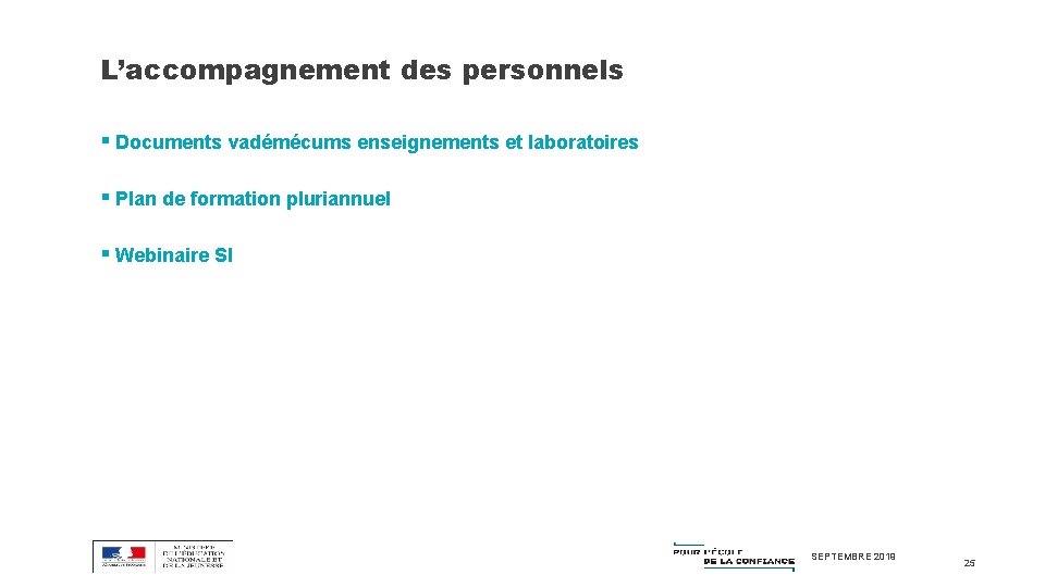 L’accompagnement des personnels § Documents vadémécums enseignements et laboratoires § Plan de formation pluriannuel