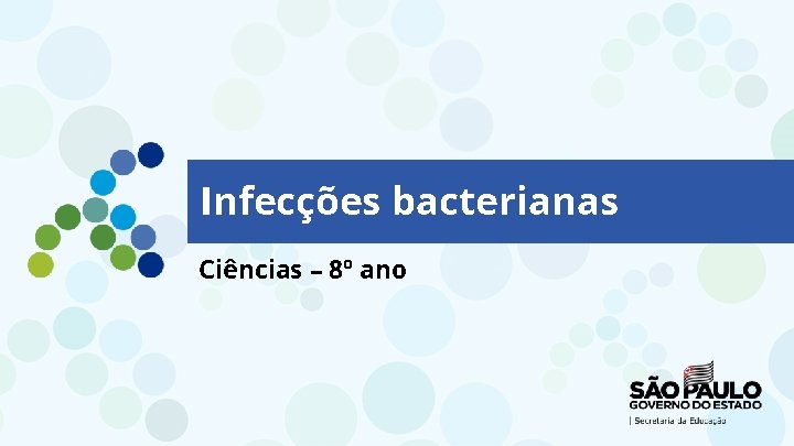 Infecções bacterianas Ciências – 8º ano 