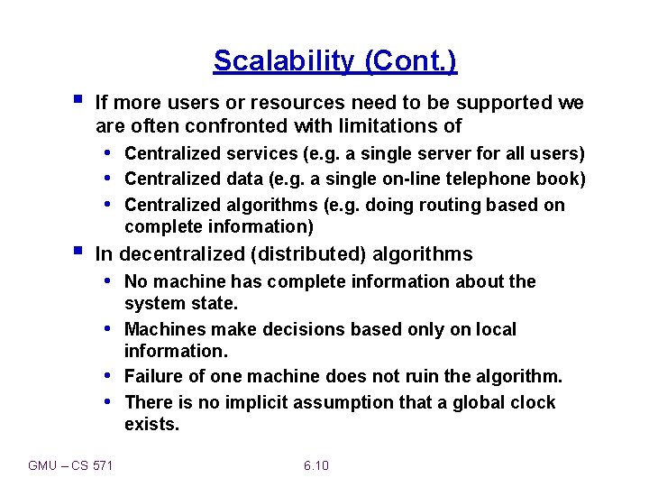 Scalability (Cont. ) § If more users or resources need to be supported we