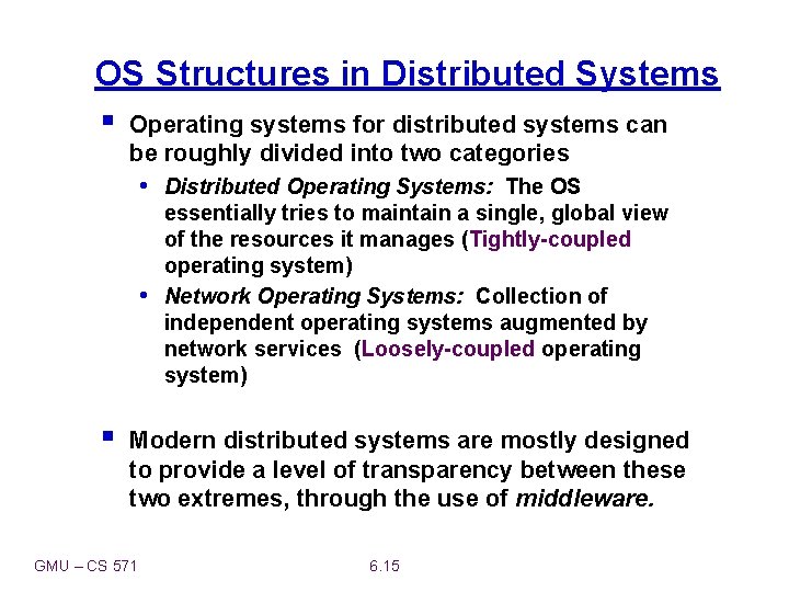 OS Structures in Distributed Systems § Operating systems for distributed systems can be roughly