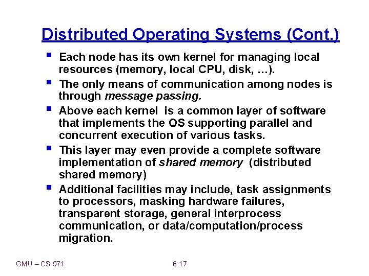 Distributed Operating Systems (Cont. ) § Each node has its own kernel for managing