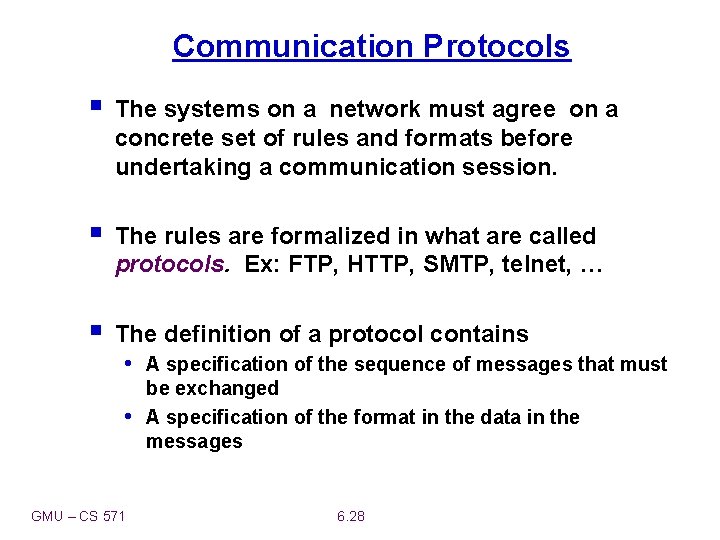 Communication Protocols § The systems on a network must agree on a concrete set