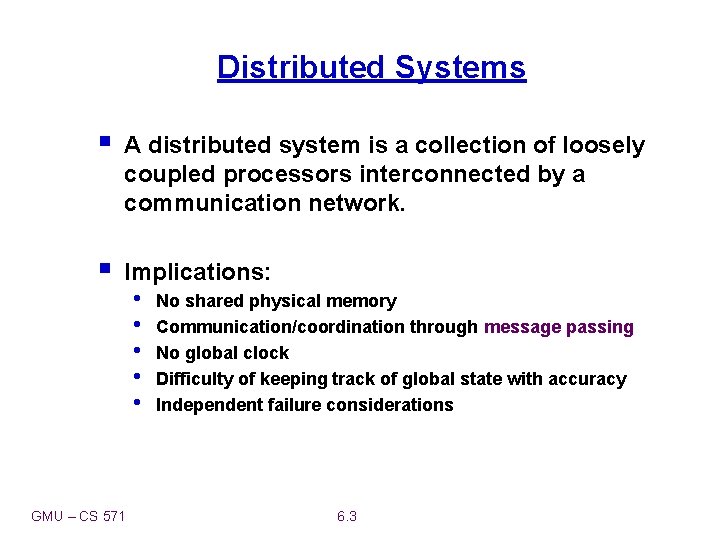 Distributed Systems § A distributed system is a collection of loosely coupled processors interconnected