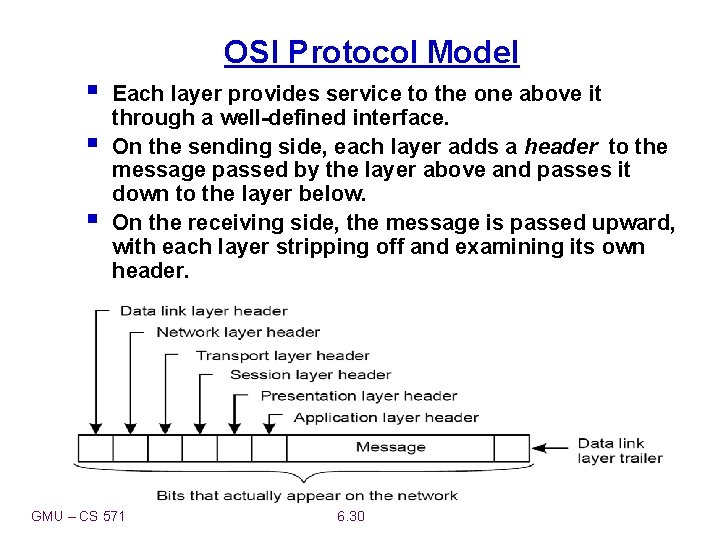 OSI Protocol Model § § § Each layer provides service to the one above