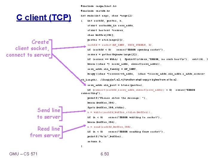 #include <arpa/inet. h> #include <netdb. h> C client (TCP) int main(int argc, char *argv[])