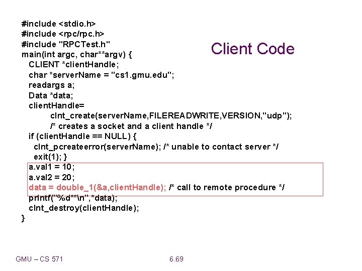 #include <stdio. h> #include <rpc/rpc. h> #include "RPCTest. h" main(int argc, char**argv) { CLIENT