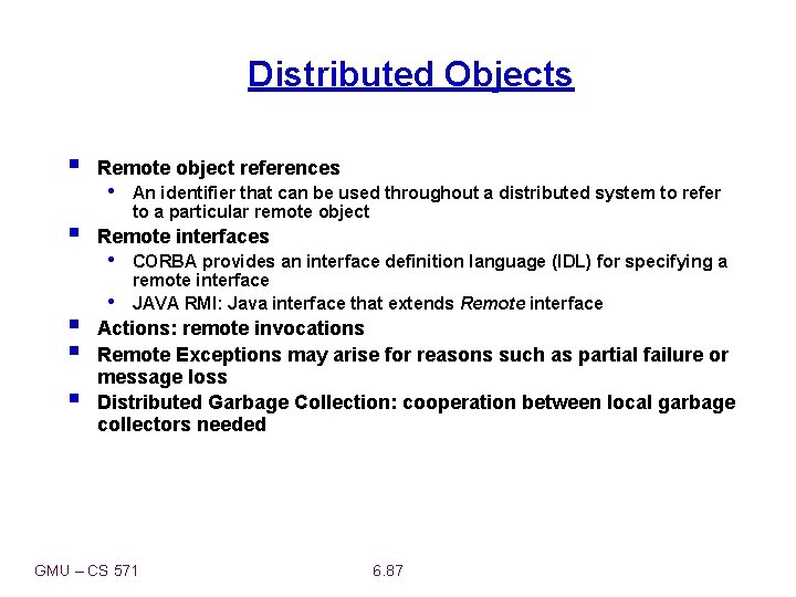 Distributed Objects § § § Remote object references • An identifier that can be