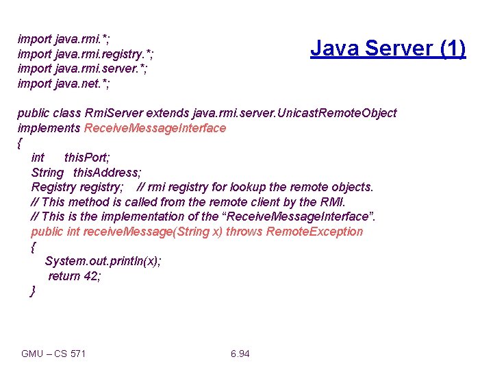import java. rmi. *; import java. rmi. registry. *; import java. rmi. server. *;