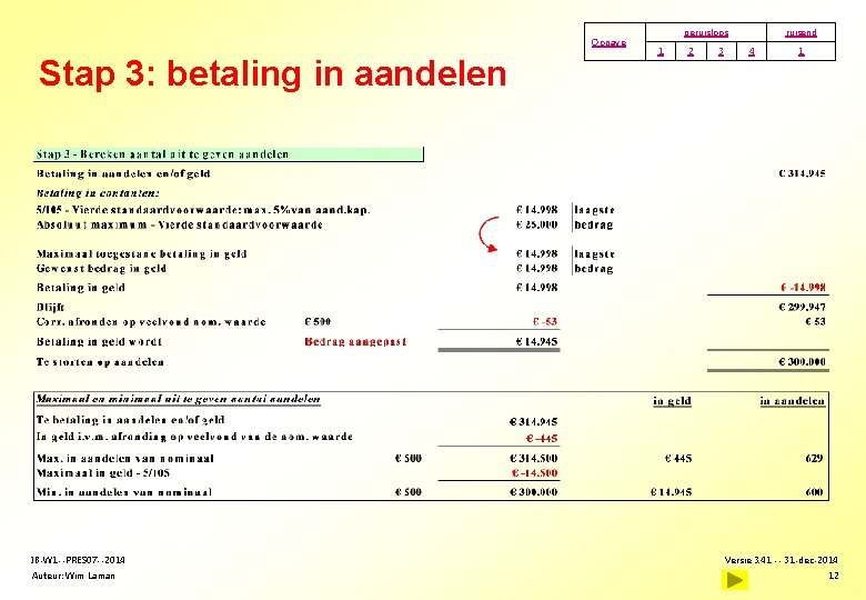 Opgave Stap 3: betaling in aandelen IB-W 1 --PRES 07 --2014 Auteur: Wim Laman