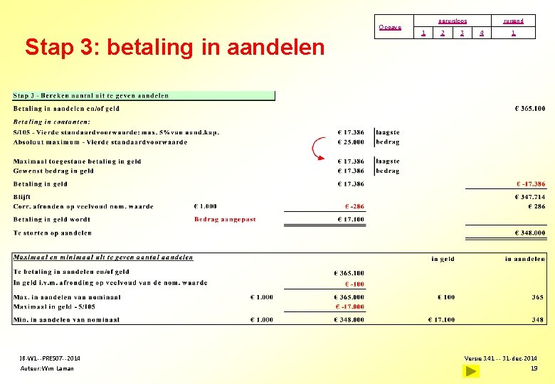 Opgave Stap 3: betaling in aandelen IB-W 1 --PRES 07 --2014 Auteur: Wim Laman