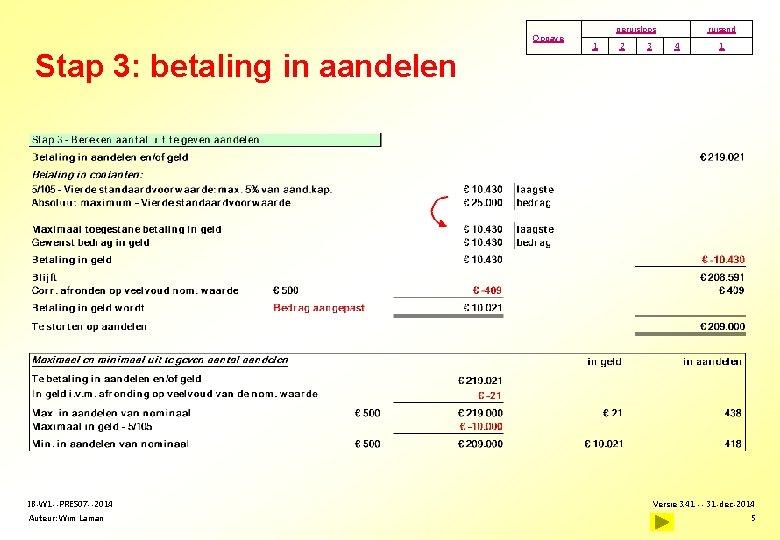 Opgave Stap 3: betaling in aandelen IB-W 1 --PRES 07 --2014 Auteur: Wim Laman