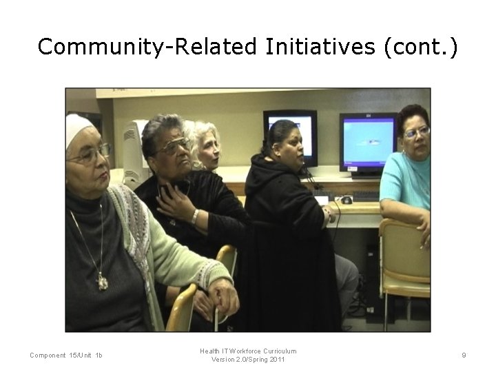 Community-Related Initiatives (cont. ) Component 15/Unit 1 b Health IT Workforce Curriculum Version 2.