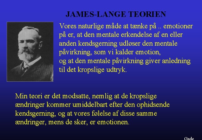 JAMES-LANGE TEORIEN Vores naturlige måde at tænke på. . emotioner på er, at den