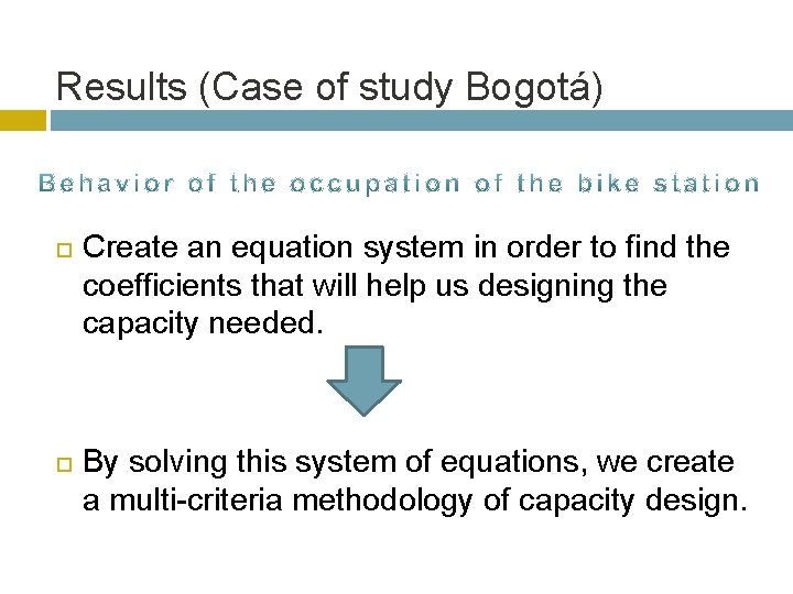 Results (Case of study Bogotá) Create an equation system in order to find the