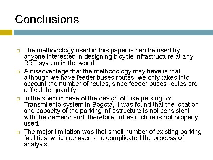 Conclusions The methodology used in this paper is can be used by anyone interested